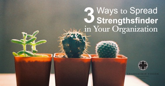 3 ways to spread strengthsfinder in your organization