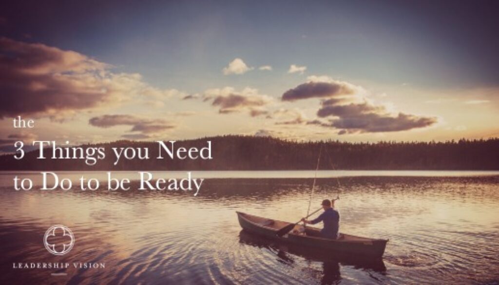 The 3 Things you Need to Do to be Ready ft