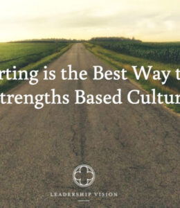 Why Starting is the Best Way to Build a Strengths Based Culture