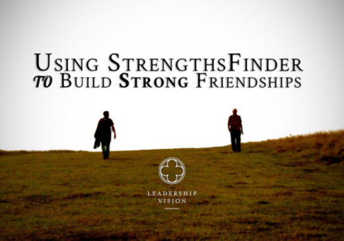 Using StrengthsFinder to build strong friendships
