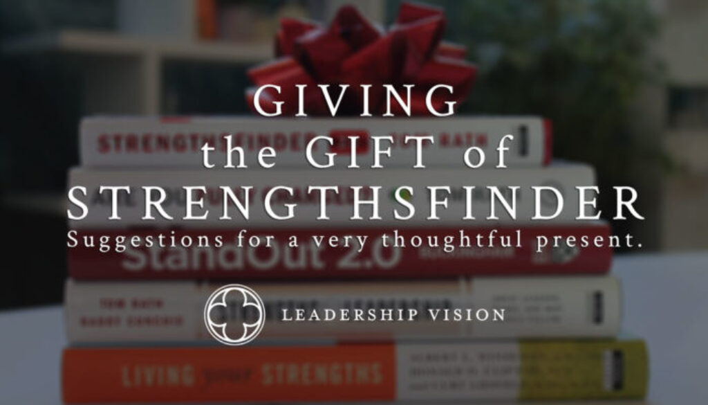 Giving the Gift of StrengthsFinder - Leadership Vision