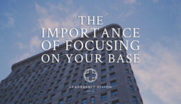 importance of focusing on your base