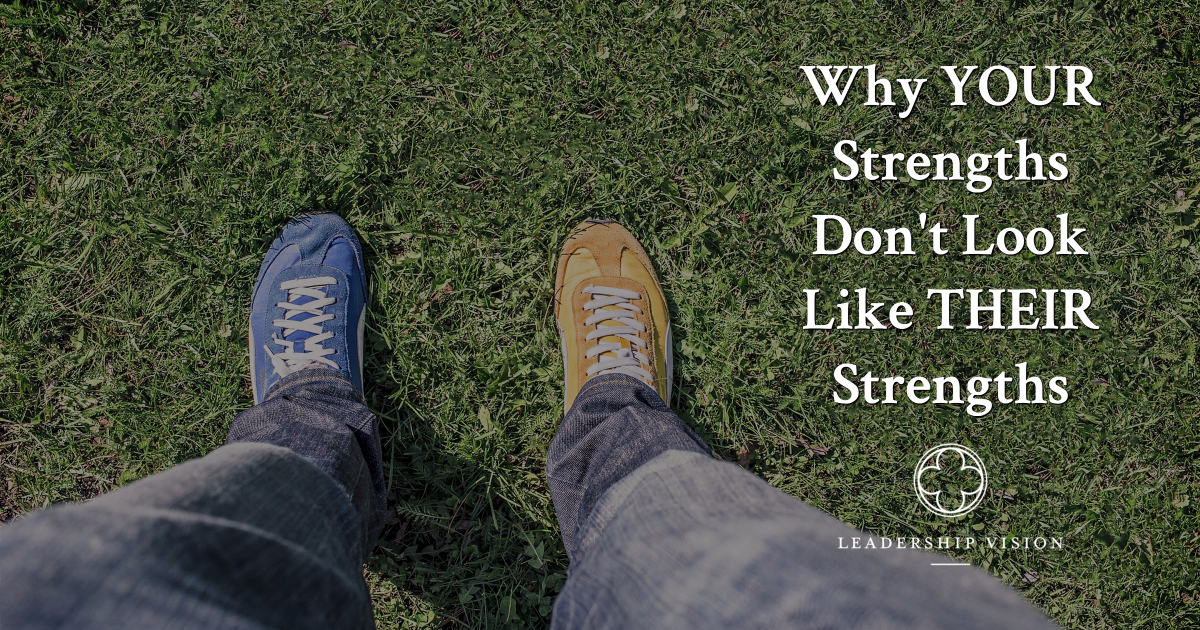 Why Your Strengths Don't Look Like Their Strengths FB