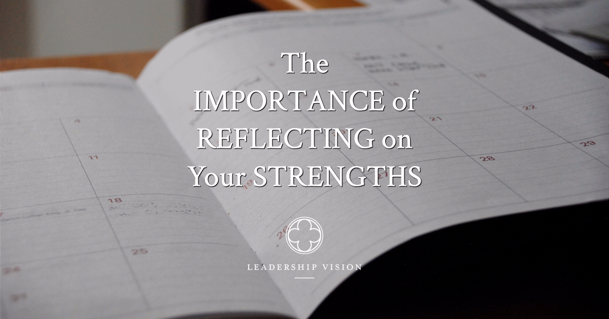 The Importance of Reflecting on Your Strengths
