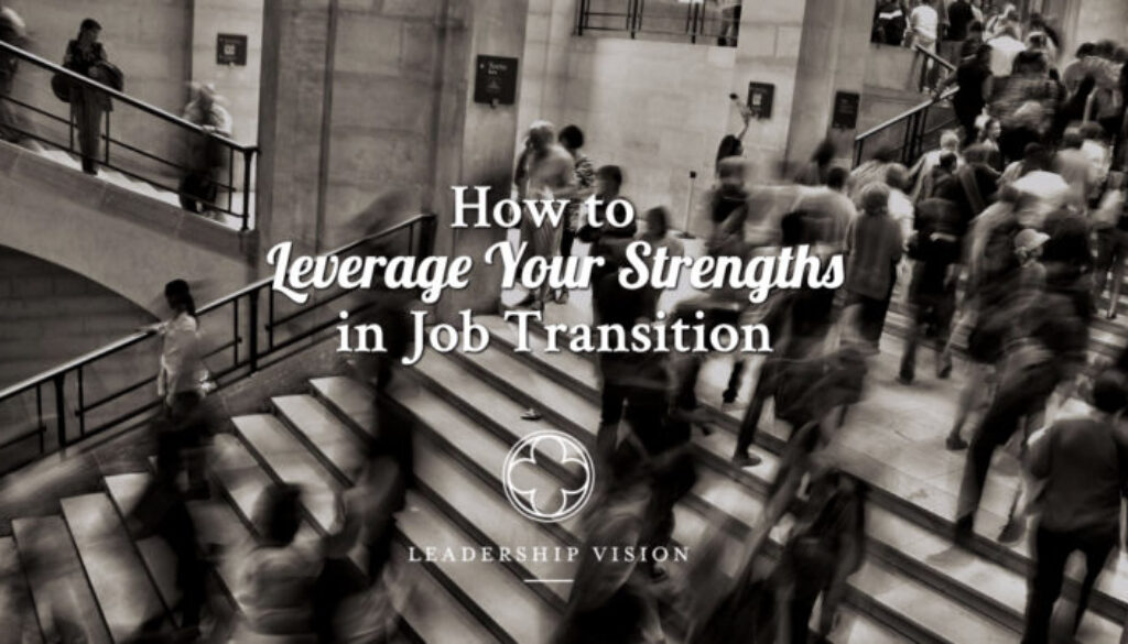 Leverage Your Strengths in Job Transition