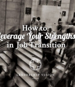 Leverage Your Strengths in Job Transition