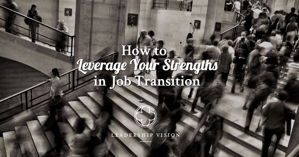 Leverage Your Strengths in Job Transition